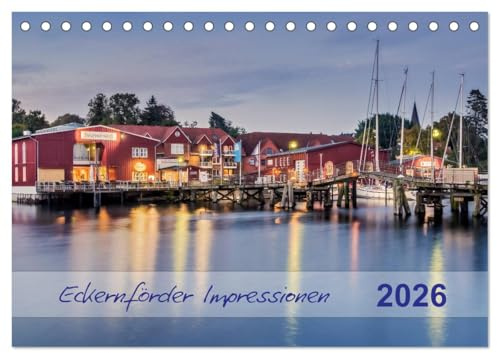 Eckernförder Impressionen (Tischkalender 2026 DIN A5 quer), CALVENDO Monatskalender: Ein fotografischer Streifzug durch die Kleinstadt Eckernförde an der Ostsee (CALVENDO Orte)