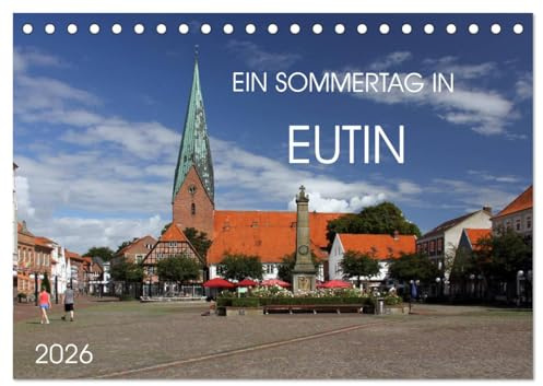 Ein Sommertag in Eutin (Tischkalender 2026 DIN A5 quer), CALVENDO Monatskalender: Eutin - Malerisches Kleinod in der Holsteinischen Schweiz (CALVENDO Orte)