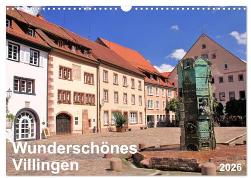 Wunderschönes Villingen (Wandkalender 2026 DIN A3 quer), CALVENDO Monatskalender: Ansichten und Aussichten der historischen Stadt Villingen im Schwarzwald (CALVENDO Orte)