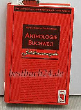 Anthologie Buchwelt. Jubiläumsausgabe. Das Jahrbuch aus dem Fachverlag für neue Autoren