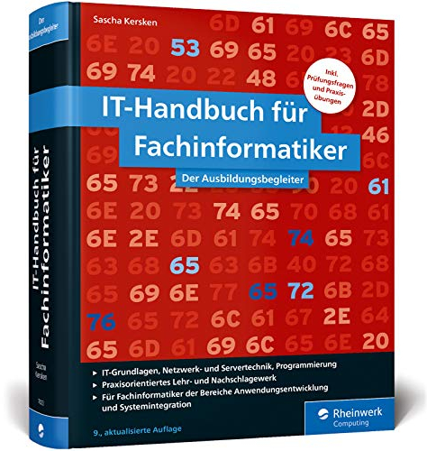 IT-Handbuch für Fachinformatiker: Ideal für die Bereiche Anwendungsentwicklung und Systemintegration. Mit vielen Prüfungsfragen und Übungen