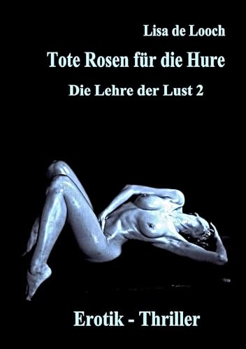 Die Lehre der Lust 2: Tote Rosen für die Hure