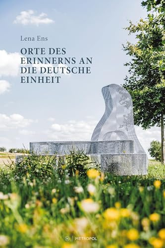Orte des Erinnerns an die deutsche Einheit