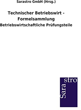 Technischer Betriebswirt - Formelsammlung: Betriebswirtschaftliche Prüfungsteile