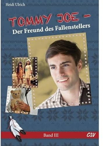 Tommy Joe - Der Freund des Fallenstellers: (Band 3)