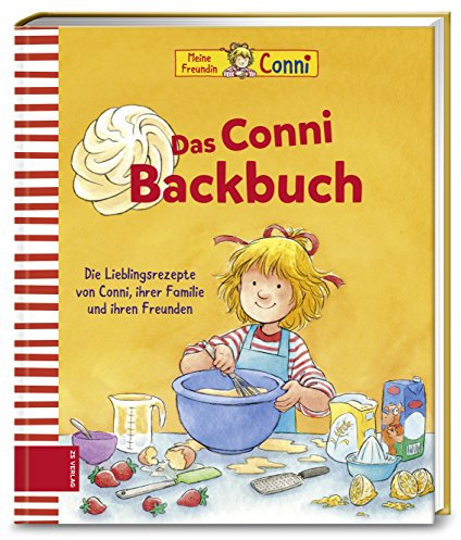 Das Conni Backbuch: Die Lieblingsrezepte von Conni, ihrer Familie und ihren Freunden
