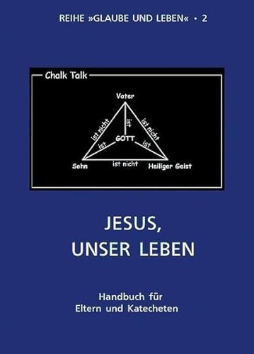 Glaube und Leben / Band 2/3: Jesus, unser Leben: Handbuch für Eltern und Katecheten