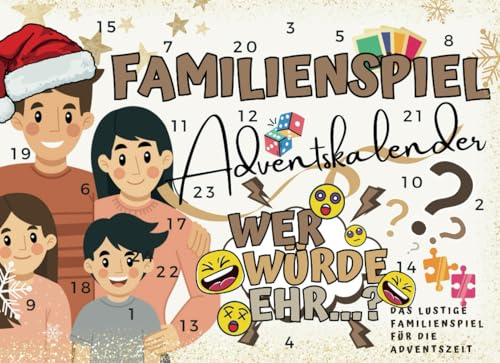 Der ultimative Familien-Adventskalender: 24x 'Wer würde eher...?' – Das beliebte Familienspiel für lustige Momente und gemeinsame Zeit in der ... und Erinnerungen schaffen | Familien Edition