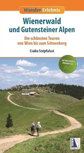 Wienerwald und Gutensteiner Alpen: Die schönsten Touren von Wien bis Schneeberg