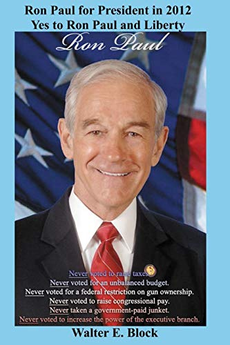 Ron Paul for President in 2012: Yes to Ron Paul and Liberty