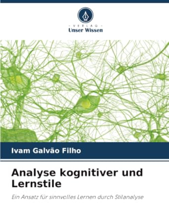 Analyse kognitiver und Lernstile: Ein Ansatz für sinnvolles Lernen durch Stilanalyse