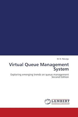 Virtual Queue Management System: Exploring emerging trends on queue management Second Edition