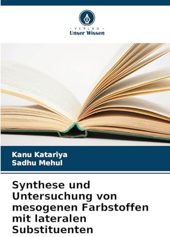 Synthese und Untersuchung von mesogenen Farbstoffen mit lateralen Substituenten: DE