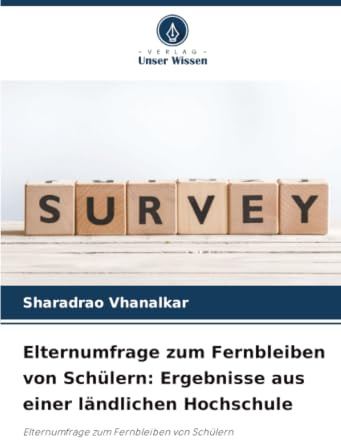 Elternumfrage zum Fernbleiben von Schülern: Ergebnisse aus einer ländlichen Hochschule: Elternumfrage zum Fernbleiben von Schülern