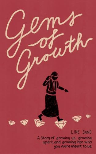 Gems of Growth: A Personal Story of Growing Up, Growing Apart, and Growing Into Who You Were Meant to Be