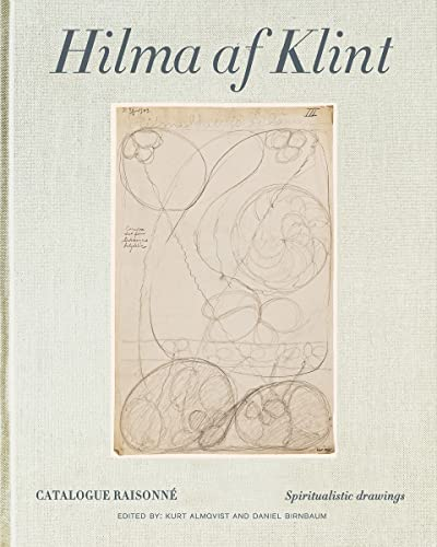 Hilma Af Klint: Catalogue Raisonné: Spiritualistic Drawings 1895–1910 (1)