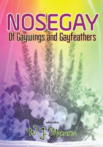 Nosegay | Of Gaywings and Gayfeathers