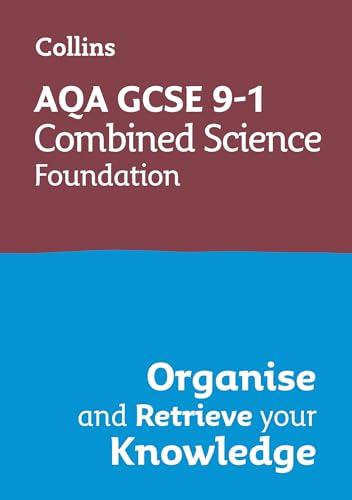AQA GCSE 9-1 Combined Science Trilogy Foundation Organise and Retrieve Your Knowledge: Ideal for the 2026 and 2027 exams (Collins GCSE Grade 9-1 Revision)