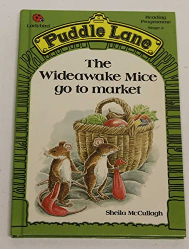 The Wideawake Mice Go to Market (Puddle Lane Reading Programme Stage 2, Band 8)