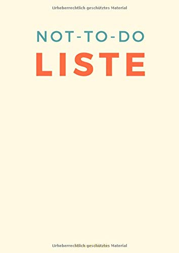 Not-to-Do Liste: Notizbuch, Kladde mit Softcover, 120 Seiten – ideal als Tagebuch, bullet journal, Protokoll, für Notizen aus Schule und Universität