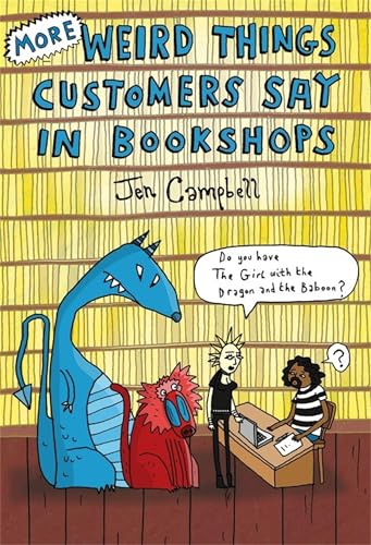 More Weird Things Customers Say in Bookshops: Jen Campbell