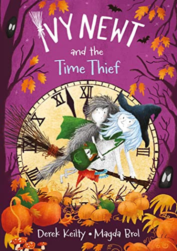 Ivy Newt and the Time Thief: 2 (Ivy Newt in Miracula)