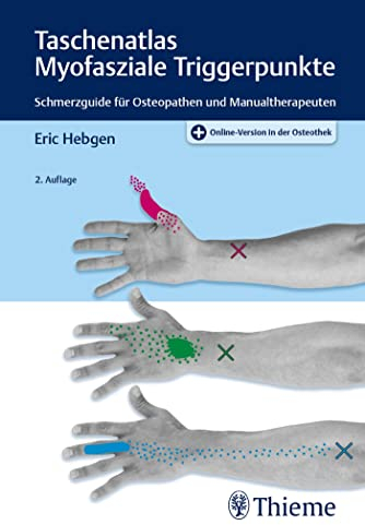 Taschenatlas Myofasziale Triggerpunkte: Schmerzguide für Osteopathen und Manualtherapeuten