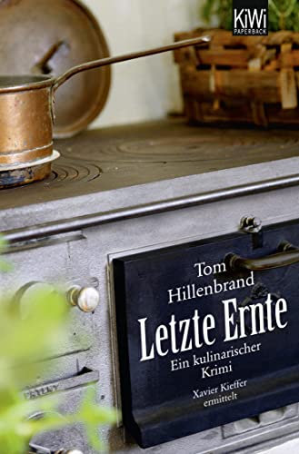 Letzte Ernte: Ein kulinarischer Krimi. Xavier Kieffer ermittelt (Die Xavier-Kieffer-Krimis, Band 3)