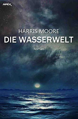 DIE WASSERWELT: Der Science-Fiction-Klassiker!