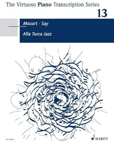 Alla Turca Jazz: Fantasie über das Rondo aus der Klaviersonate in A-Dur KV 331 von Wolfgang Amadeus Mozart. op. 5b. Klavier.: Fantasie über das Rondo ... Virtuoso Piano Transcription Series, Band 13)