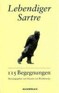Lebendiger Sartre: 115 Begegnungen