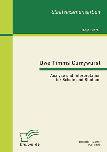 Uwe Timms Currywurst: Analyse und Interpretation für Schule und Studium