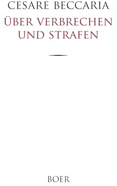 Über Verbrechen und Strafen: Übersetzt, mit biographischer Einleitung und Anmerkungen versehen von Karl Esselborn