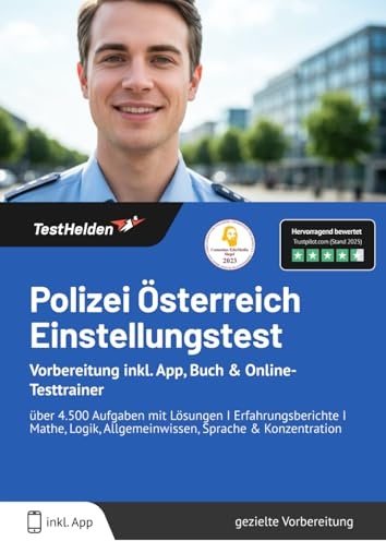 Polizei Österreich Einstellungstest Vorbereitung inkl. App, Buch & Online-Testtrainer I über 4.500 Aufgaben mit Lösungen I Erfahrungsberichte I Mathe, Logik, Allgemeinwissen, Sprache & Konzentration
