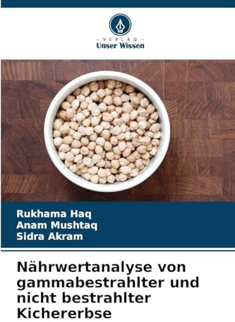 Nährwertanalyse von gammabestrahlter und nicht bestrahlter Kichererbse: DE