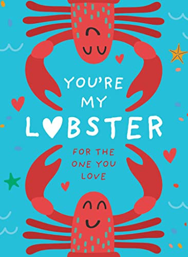 You’re My Lobster: The perfect romantic Valentine’s gift or cute anniversary present for your wife, husband, boyfriend, girlfriend or the one you love – for fans of Friends and romance