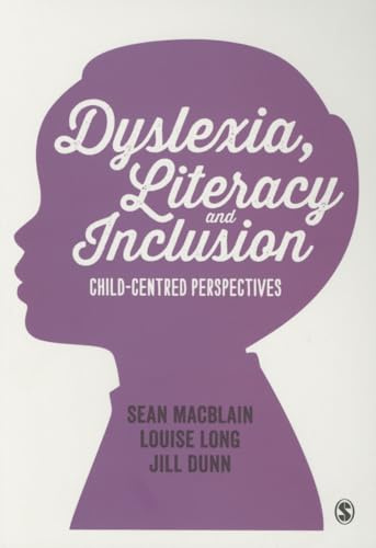 Dyslexia, Literacy and Inclusion: Child-centred perspectives