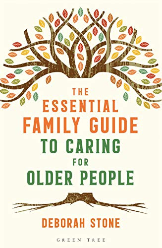 The Essential Family Guide to Caring for Older People: All You Need to Know