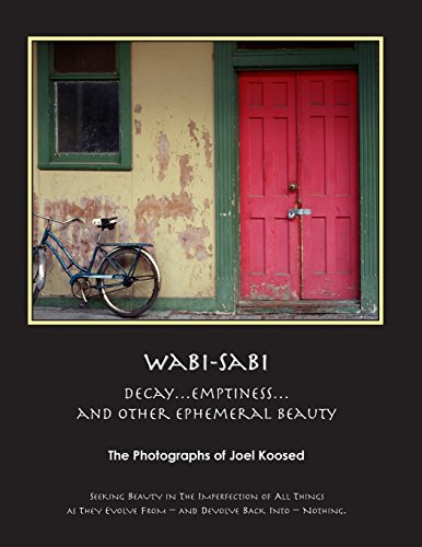 Wabi-Sabi: Decay, Emptiness, and Other Ephemeral Beauty