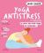 Mon cahier yoga anti-stress: Le yoga zen pour vivre en harmonie !