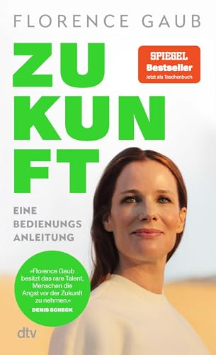 Zukunft: Eine Bedienungsanleitung | Florence Gaub besitzt das rare Talent, Menschen die Angst vor der Zukunft zu nehmen. Denis Scheck