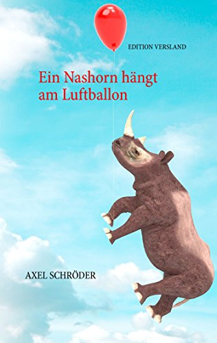 Ein Nashorn hängt am Luftballon: Lauter laute Laute