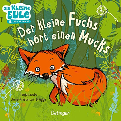 Der kleine Fuchs hört einen Mucks (Die kleine Eule und ihre Freunde): Liebevoll gereimtes Pappbilderbuch für Kinder ab 2 Jahren
