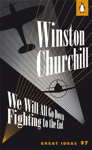 Great Ideas V We Will All Go Down Fighting To the End (Penguin Great Ideas)