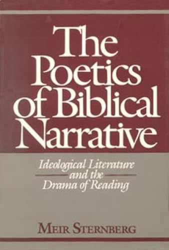 The Poetics of Biblical Narrative: Ideological Literature and the Drama of Reading (Biblical Literature)