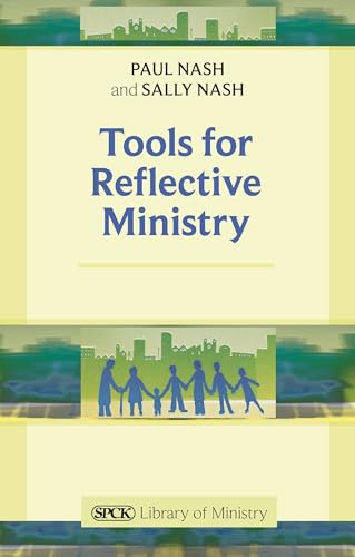 Tools for Reflective Ministry (The SPCK Library of Ministry)