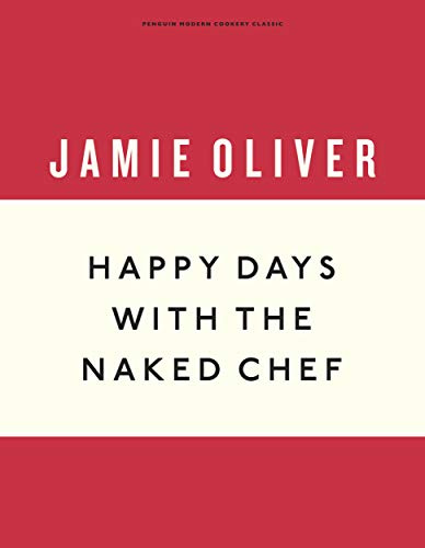 Happy Days with the Naked Chef (Anniversary Editions, 3)