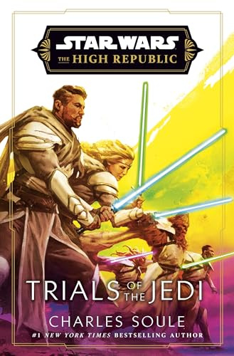 Star Wars: Trials of the Jedi (High Republic): The epic conclusion to the Sunday Times bestselling series!
