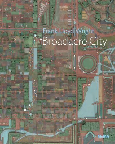 Frank Lloyd Wright: Broadacre City Project: MoMA One on One Series