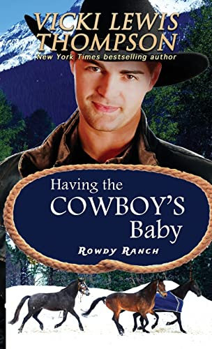 Having the Cowboy's Baby: 1 (Rowdy Ranch)
